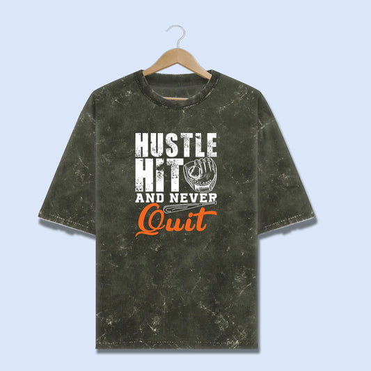 Hustle Hit And Never Quit - Acid Washed Oversized Tee