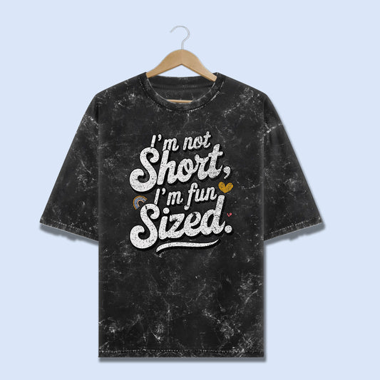 Not Short Just Legendary - Washed Oversized Tee