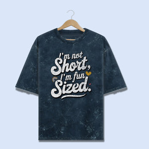 Not Short Just Legendary - Washed Oversized Tee