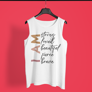 I Am Strong, Loved, Beautiful, Fierce & Brave – Empowering Graphic Tank Top